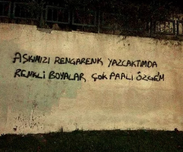 Aşkımızı Rengarenk Yazacaktım Da Renkli Boyalar Çok Pahalı Özgem